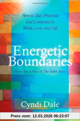 Cyndi Dale Energetic Boundaries, How To Stay Protected And Connected In Work, Love, And Life