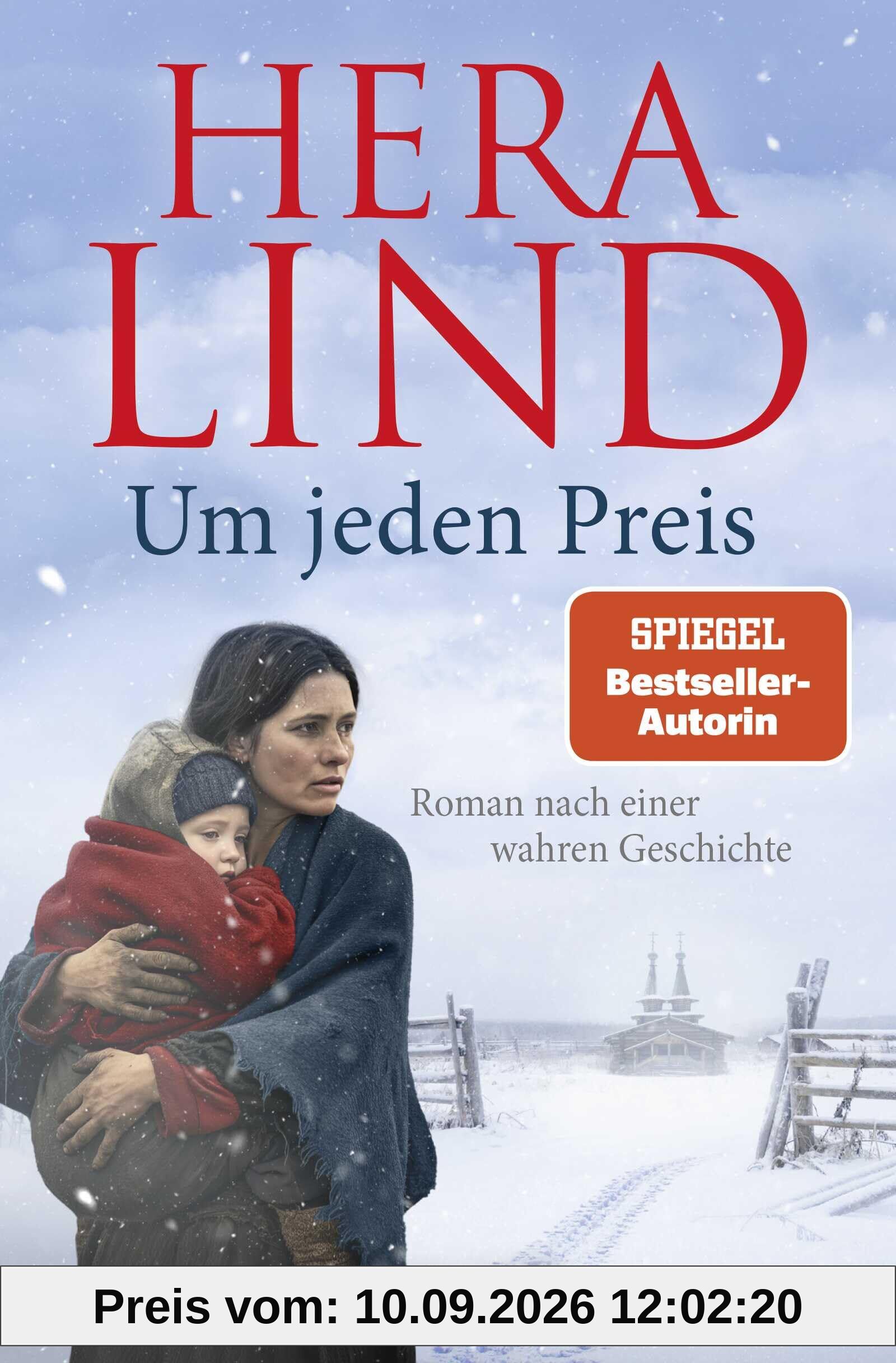 Um jeden Preis: Roman nach einer wahren Geschichte | SPIEGEL-Bestseller-Autorin