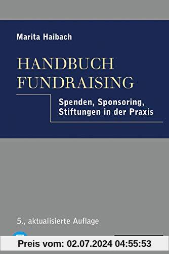 Handbuch Fundraising: Spenden, Sponsoring, Stiftungen in der Praxis, plus E-Book inside (ePub, mobi oder pdf)