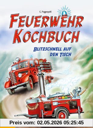 Feuerwehr Kochbuch - blitzschnell auf den Tisch