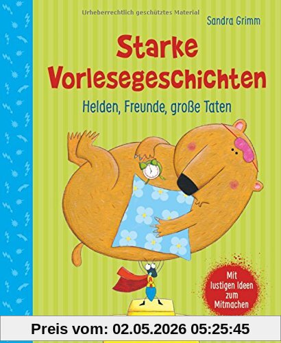 Starke Vorlesegeschichten. Helden, Freunde, große Taten