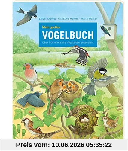 Mein großes Vogelbuch: Über 50 heimische Vogelarten entdecken