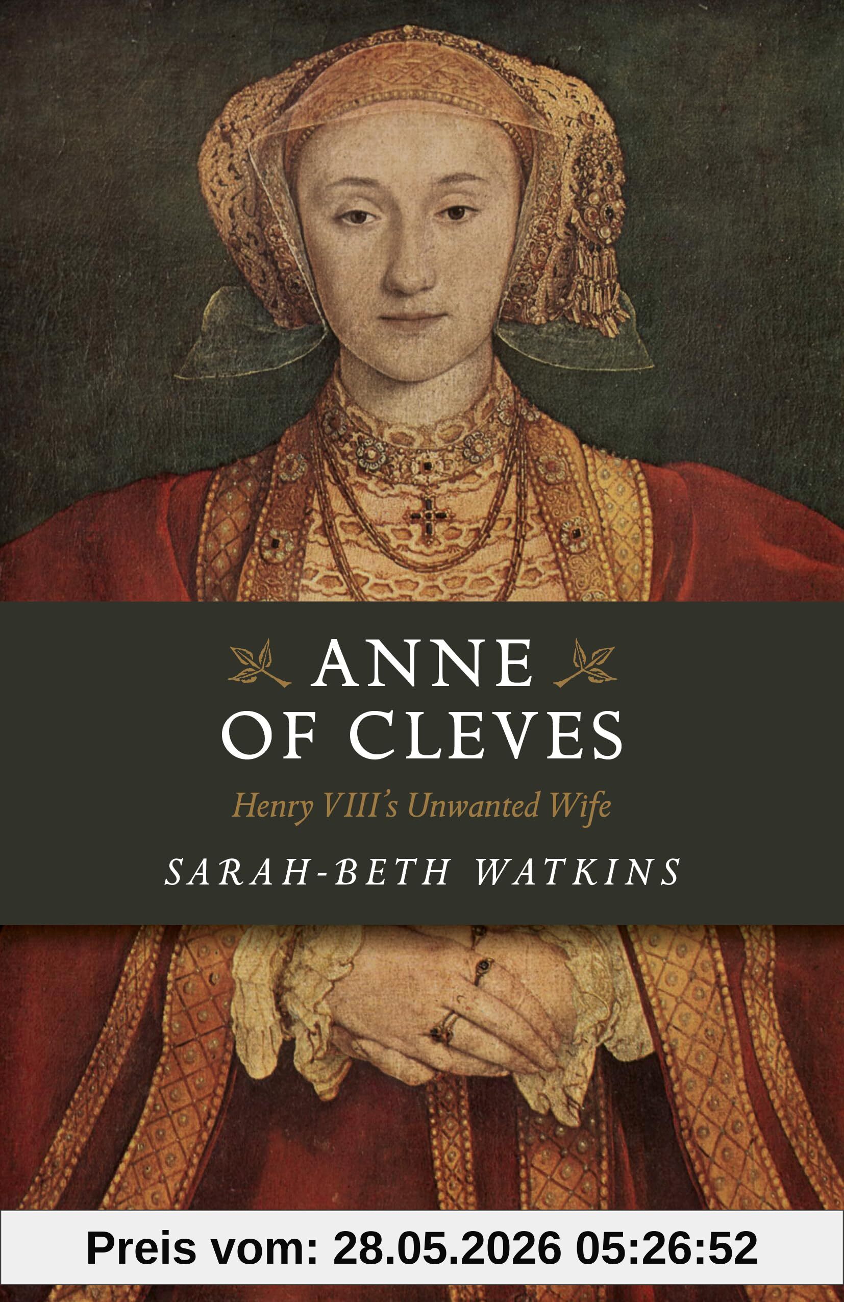Sarah-Beth Watkins Anne Of Cleves, Henry Viii's Unwanted Wife