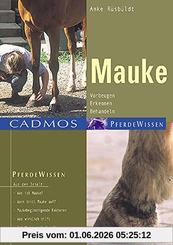 Anke Rüsbüldt Mauke, Vorbeugen - Erkennen - Behandeln (Cadmos Pferdewissen)