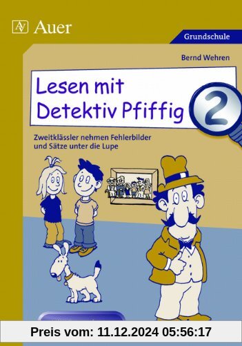 Lesen mit Detektiv Pfiffig 2: Zweitklässler nehmen Fehlerbilder und Sätze unter die Lupe