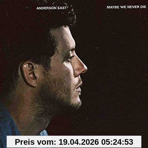 Anderson East Maybe We Never Die