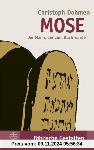 Mose. Der Mann, der zum Buch wurde. (Biblische Gestalten)