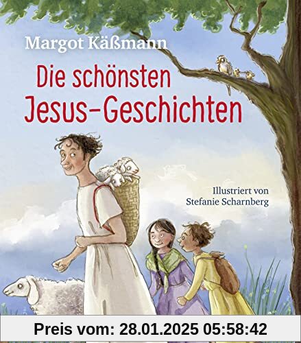 Die schönsten Jesus-Geschichten (Biblische Geschichten für Kinder neu erzählt, Band 7)