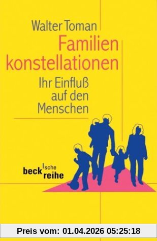 Walter Toman Familienkonstellationen. Ihr Einfluß Auf Den Menschen