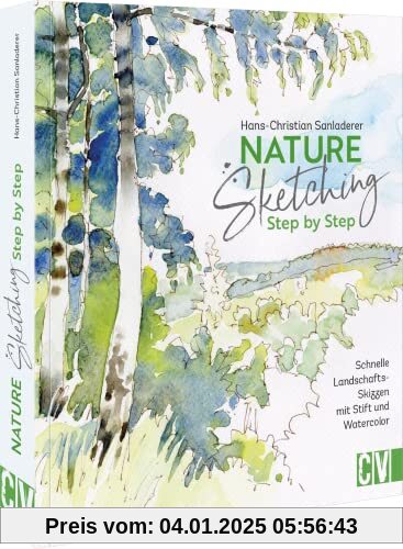 Zeichnen lernen – Nature Sketching Step by Step: Schnelle Landschafts-Skizzen mit Stift und Watercolor. Skizzieren lerne