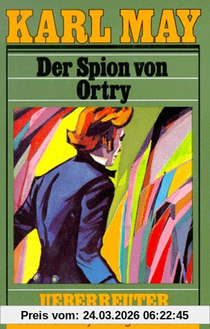 (May, Karl): Karl May Taschenbücher, Bd.58, Der Spion von Ortry