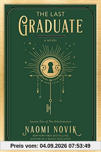 The Last Graduate: A Novel (The Scholomance, Band 2)