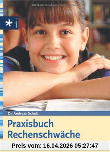 Praxisbuch Rechenschwäche. Ein Ratgeber für Eltern