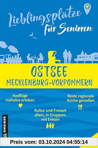 Lieblingsplätze für Senioren - Ostsee Mecklenburg-Vorpommern: Orte für Herz, Leib und Seele (Lieblingsplätze im GMEINER-