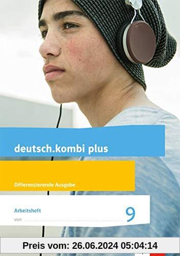 deutsch.kombi plus 9. Differenzierende Allgemeine Ausgabe: Arbeitsheft mit Lösungsteil Klasse 9 (deutsch.kombi plus. Dif