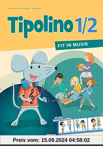 Tipolino 1/2 - Fit in Musik. Schülerbuch. Ausgabe D: Klasse 1/2