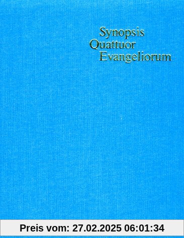 Synopsis Quattuor Evangeliorum: Locis parallelis evangeliorum apocryphorum et patrum adhibitis. Griechische Vier-Evangel