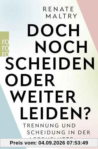 Doch noch scheiden oder weiter leiden?: Trennung und Scheidung in der Lebensmitte
