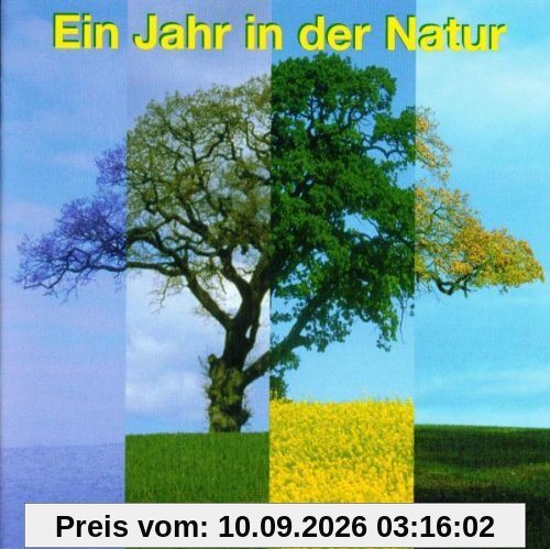 Ein Jahr in der Natur. CD: Ein Spaziergang in der Natur von Januar bis Dezember mit 77 Vogelarten und 19 anderen Tierarten