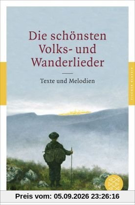 Die schönsten Volks- und Wanderlieder: Texte und Melodien (Fischer Klassik)