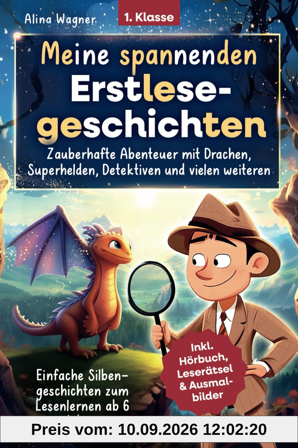 Meine spannenden Erstlesegeschichten – zauberhafte Abenteuer mit Drachen, Superhelden und vielen weiteren: Silbengeschichten zum Lesenlernen ab 6 Jahren | Inkl. Hörbuch, Leserätsel & Ausmalbilder