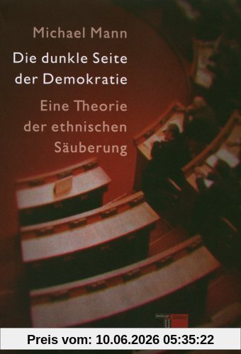 Die dunkle Seite der Demokratie. Eine Theorie der ethnischen Säuberung