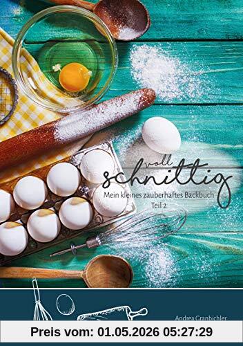 Voll Schnittig - Mein kleines zauberhaftes Backbuch Teil 2