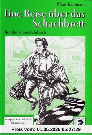 Eine Reise über das Schachbrett: Kombinations-Lehrbuch