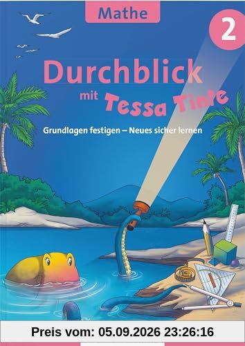 Durchblick in Mathematik 2 mit Tessa Tinte: Grundlagen festigen – Neues sicher lernen (Durchblick mit Tessa Tinte)