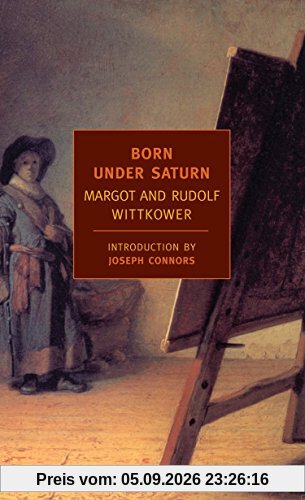 Born Under Saturn: The Character and Conduct of Artists (New York Review Books Classics)