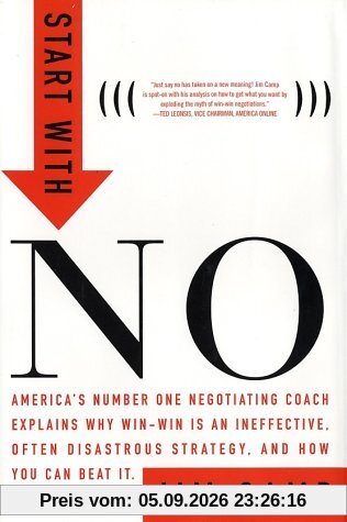 Start with No: The Negotiating Tools That the Pros Don't Want You to Know