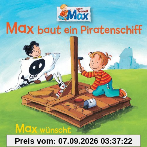 07: Max baut ein Piratenschiff/Wünscht sich ein Kaninchen