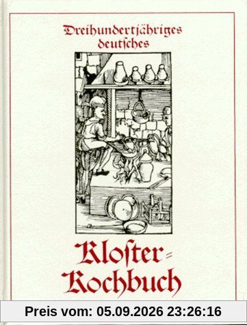 Dreihundertjähriges deutsches Klosterkochbuch