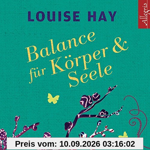 Louise Hay: Balance Für Körper Und Seele