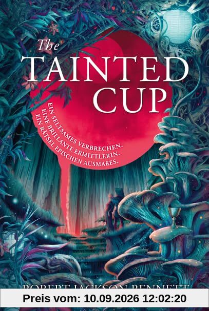The Tainted Cup: Ein außergewöhnlicher Fantasy-Krimi mit einem klassischen Ermittler-Duo (Shadow of Leviathan, Band 1)