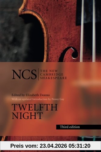 Twelfth Night: Or What You Will (The New Cambridge Shakespeare)