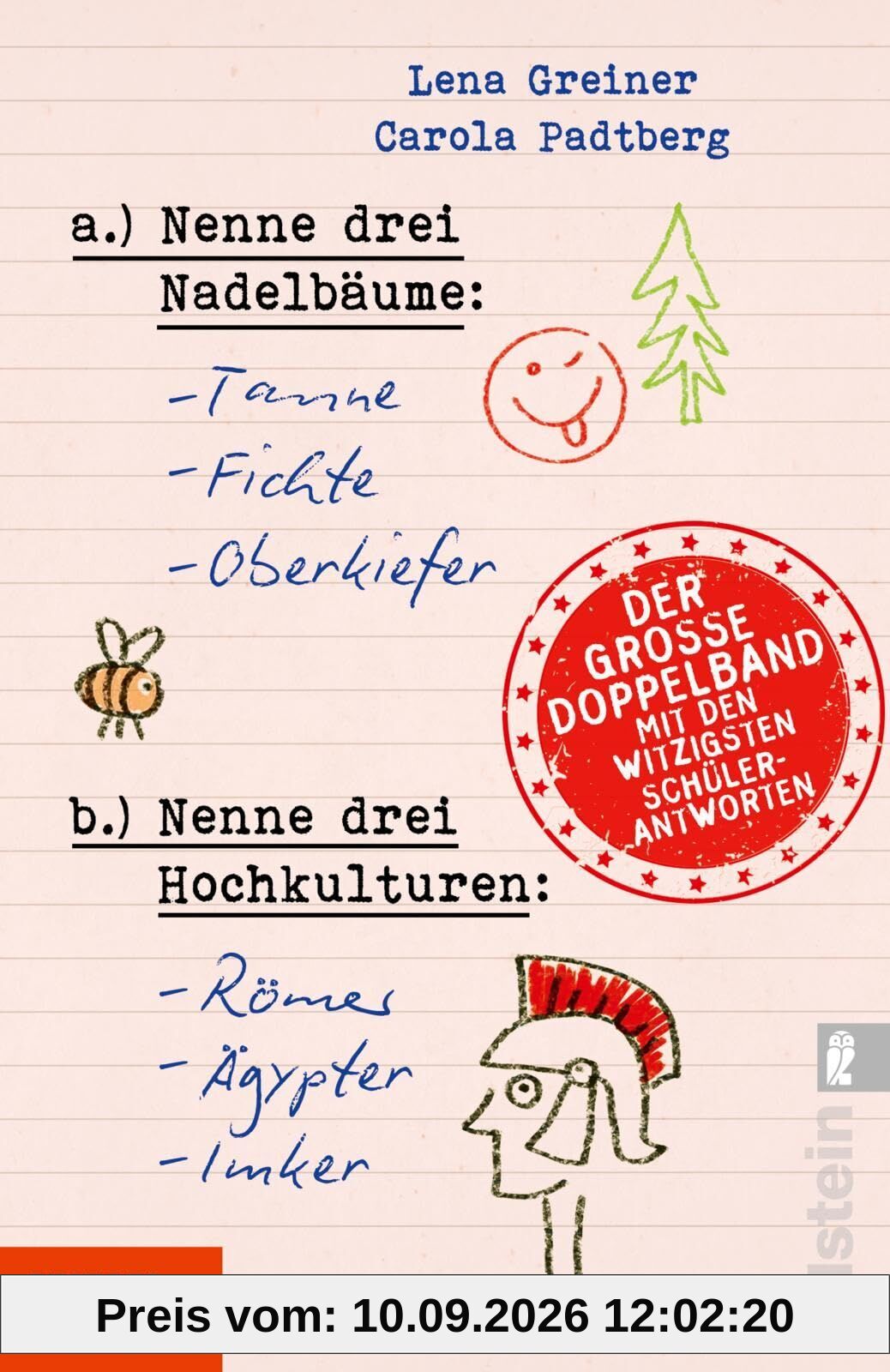 Nenne drei Nadelbäume: Tanne, Fichte, Oberkiefer & Nenne drei Hochkulturen: Römer, Ägypter, Imker