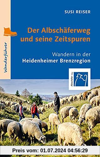 Der Albschäferweg und seine Zeitspuren: Wandern in der Heidenheimer Brenzregion