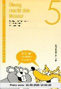 Übung macht den Meister, 5./6. Schuljahr, neue Rechtschreibung, 5. Schuljahr: 5. Schuljahr. Mit aufbauender Wortsammlung. Wir lernen das richtige Schreiben