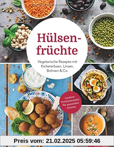 Hülsenfrüchte: Vegetarische Rezepte mit Kichererbsen, Linsen, Bohnen & Co.