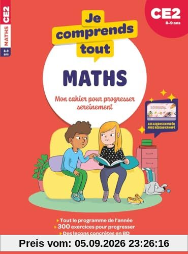 Je comprends tout ! Maths : mon cahier pour progresser sereinement : CE2, 8-9 ans