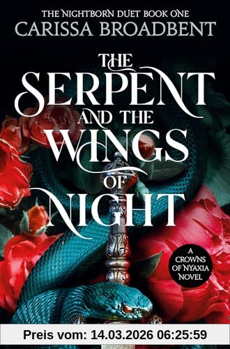 Carissa Broadbent The Serpent And The Wings Of Night, Discover The Stunning First Book In The Bestselling Romantasy Series Crowns Of Nyaxia