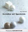 Gestalten mit Speckstein