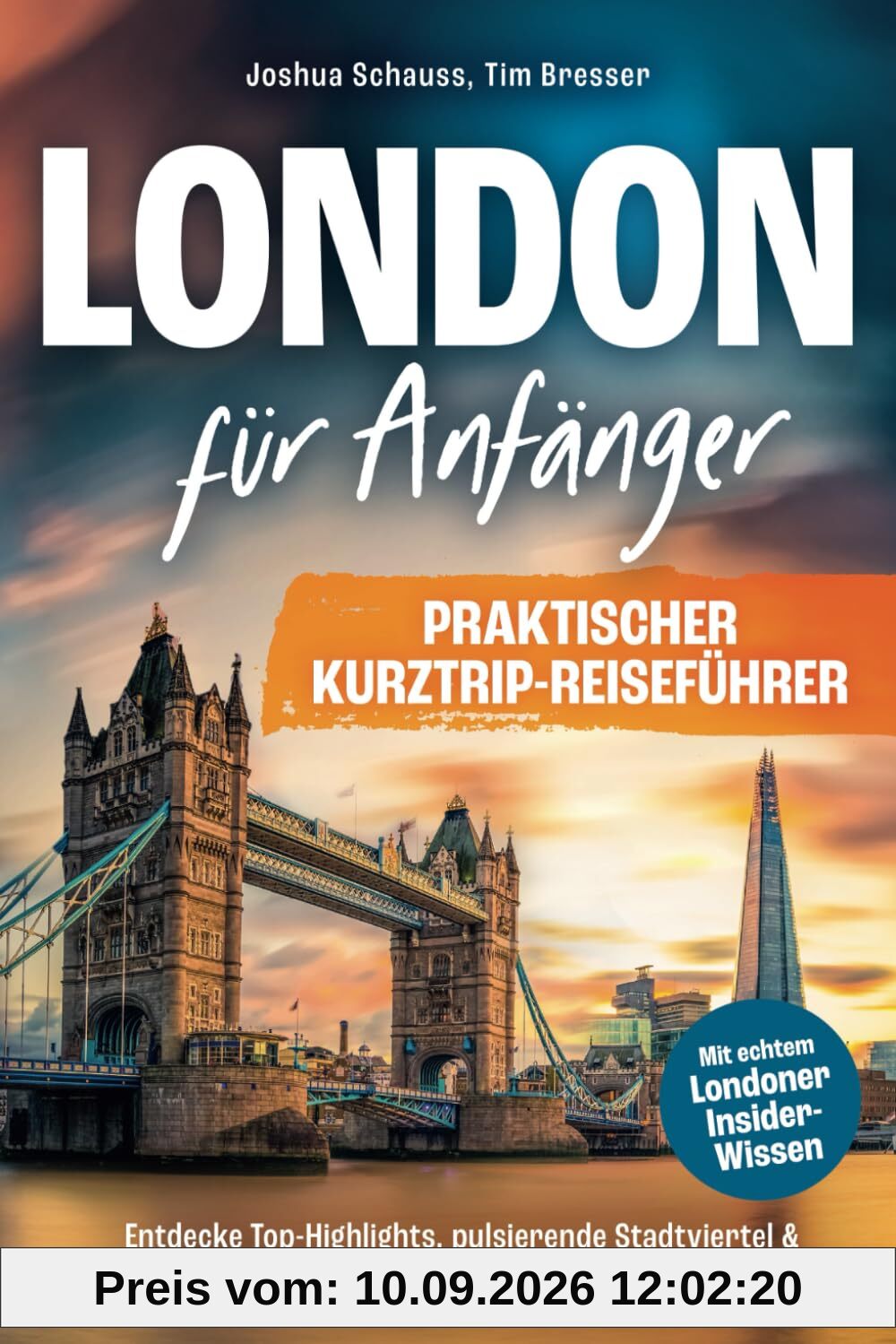 London für Anfänger – Praktischer Kurztrip-Reiseführer mit echtem Londoner Insider-Wissen. Entdecke Top-Highlights, pulsierende Stadtviertel & versteckte Orte abseits der Touristenpfade