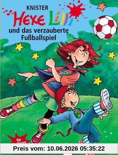 Hexe Lilli und das verzauberte Fußballspiel. Für Erstleser