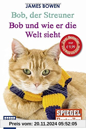 Bob, der Streuner / Bob und wie er die Welt sieht: Zwei Bestseller in einem Band: Die Katze, die mein Leben veränderte. 