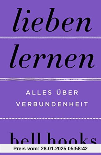 Lieben lernen - Alles über Verbundenheit