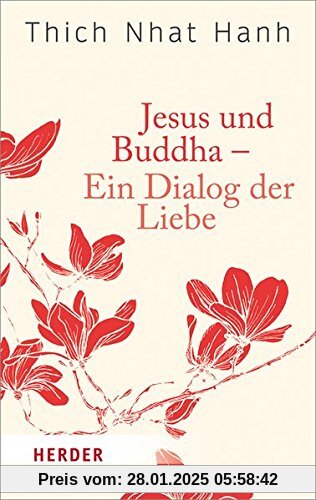 Jesus und Buddha - Ein Dialog der Liebe (HERDER spektrum)