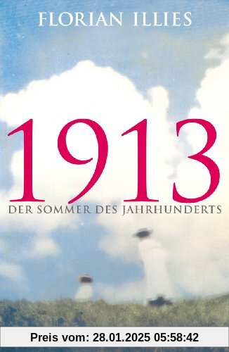 1913: Der Sommer des Jahrhunderts