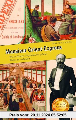 Monsieur Orient-Express: Wie es Georges Nagelmackers gelang, Welten zu verbinden